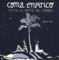 Coma empirico. Tutta la notte del mondo - Librerie.coop