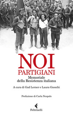 Noi, partigiani. Memoriale della Resistenza italiana - Librerie.coop
