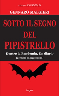 Sotto il segno del pipistrello. Dentro la Pandemia. Un diario (gennaio-maggio 2020) - Librerie.coop