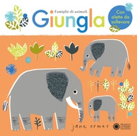 Giungla. Famiglie di animali - Librerie.coop