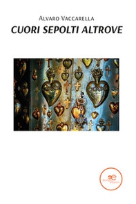 Cuori sepolti altrove  - Librerie.coop