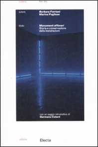 Monumenti effimeri. Storia e conservazione delle installazioni - Librerie.coop