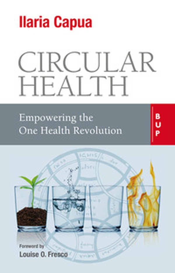 Circular health. Empowering the one health revolution - Librerie.coop Circular health. Empowering the one health revolution - Librerie.coop