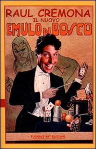Raul Cremona. Il nuovo emulo di Bosco - Librerie.coop
