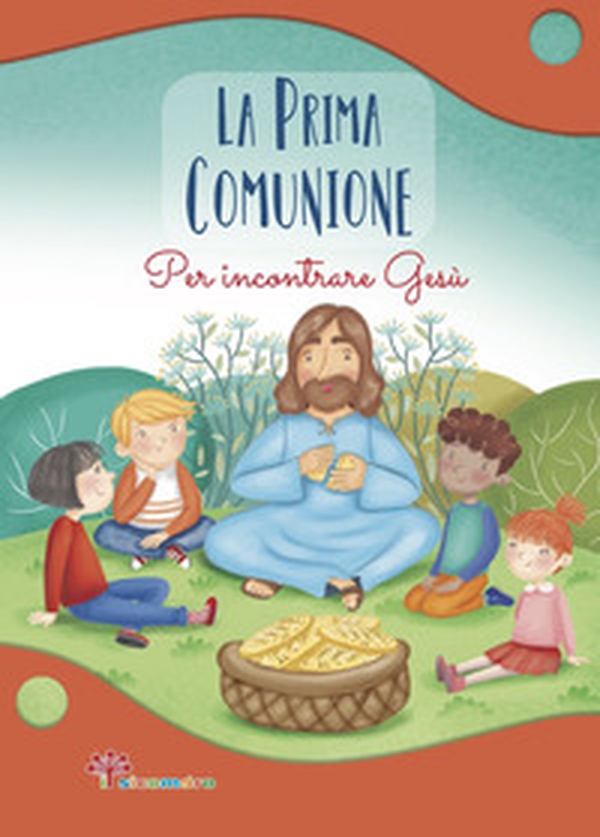 La prima comunione. Per incontrare Gesù - Librerie.coop La prima comunione. Per incontrare Gesù - Librerie.coop
