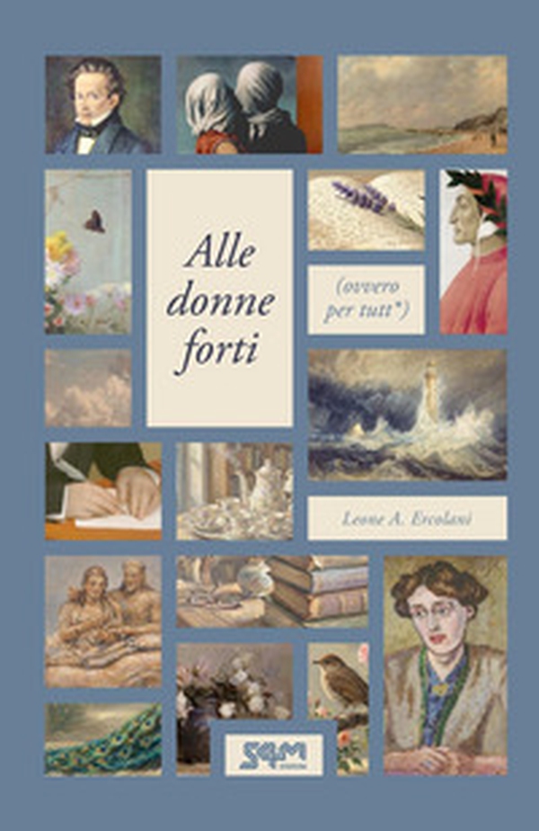Alle donne forti. (Ovvero per tutt*) - Librerie.coop