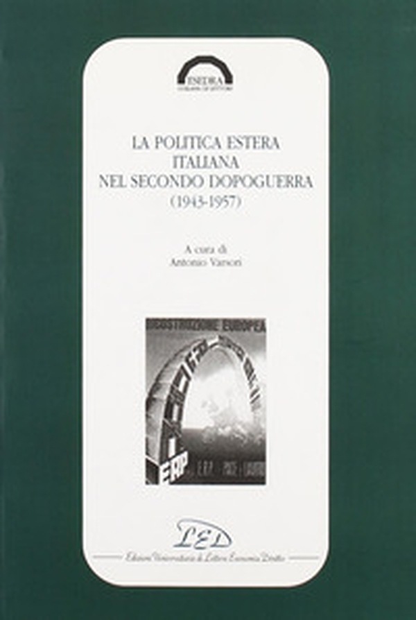 La politica estera italiana nel secondo dopoguerra (1943-1957) - Librerie.coop La politica estera italiana nel secondo dopoguerra (1943-1957) - Librerie.coop