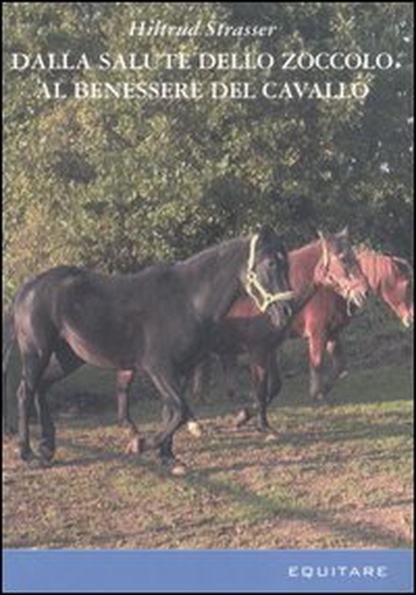Dalla salute dello zoccolo al benessere del cavallo - Librerie.coop Dalla salute dello zoccolo al benessere del cavallo - Librerie.coop