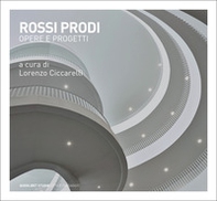 Rossi Prodi. Opere e progetti - Librerie.coop