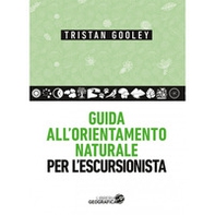 Guida all'orientamento naturale per l'escursionista - Librerie.coop Guida all'orientamento naturale per l'escursionista - Librerie.coop