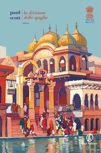 La divisione delle spoglie. The Raj quartet - Vol. 4 - Librerie.coop