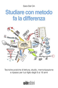 Studiare con metodo fa la differenza. Tecniche pratiche di lettura, studio, memorizzazione e ripasso per tuo figlio dagli 8 ai 18 anni - Librerie.coop