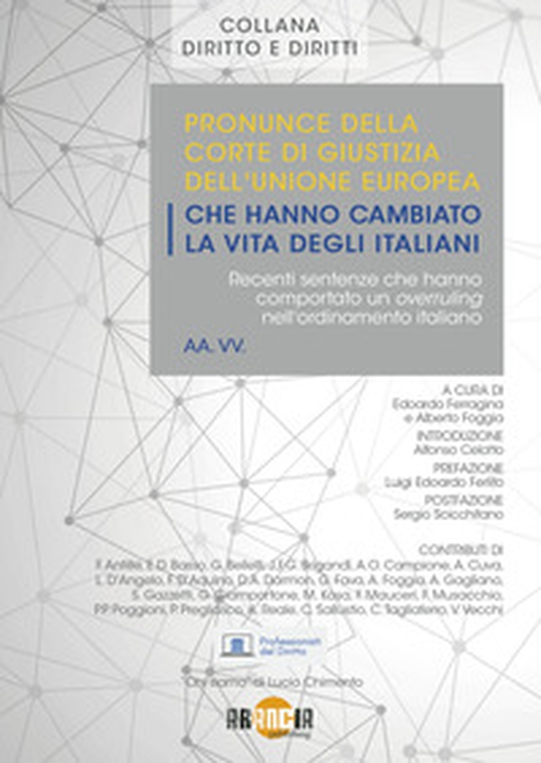 Pronunce della corte di giustizia dell'Unione Europea che hanno cambiato la vita degli italiani. Recenti sentenze che hanno comportato un overruling nell'ordinamento italiano - Librerie.coop Pronunce della corte di giustizia dell'Unione Europea che hanno cambiato la vita degli italiani. Recenti sentenze che hanno comportato un overruling nell'ordinamento italiano - Librerie.coop