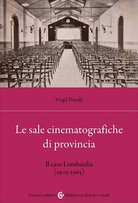 Le sale cinematografiche di provincia. Il caso Lombardia (1905-1965) - Librerie.coop