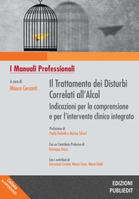 Il trattamento dei disturbi correlati all'alcol. Indicazioni per la comprensione e per l'intervento clinico integrato - Librerie.coop