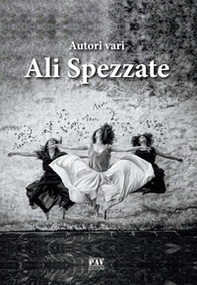 Ali spezzate. Antologia contro il femminicidio - Librerie.coop