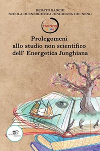 Prolegomeni allo studio non scientifico dell'energetica junghiana - Librerie.coop