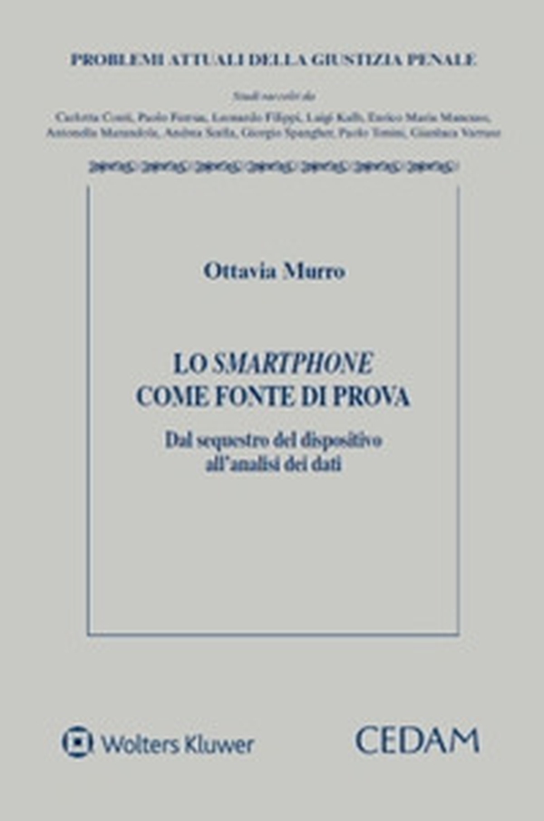 Lo smartphone come fonte di prova. Dal sequestro del dispositivo all'analisi dei dati - Librerie.coop Lo smartphone come fonte di prova. Dal sequestro del dispositivo all'analisi dei dati - Librerie.coop