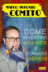 Come investire nell’arte e dormire sereni - Librerie.coop