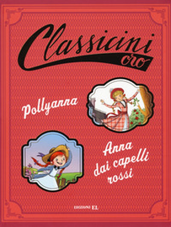 Anna dai capelli rossi-Pollyanna - Librerie.coop Anna dai capelli rossi-Pollyanna - Librerie.coop