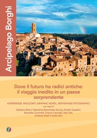 Arcipelago borghi. Un viaggio di scoperta nel paese che guarda al futuro - Librerie.coop