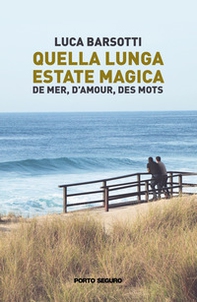 Quella lunga estate magica. De mer, d'amour, des mots - Librerie.coop