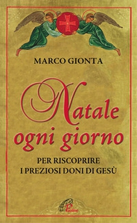 Natale ogni giorno. Per riscoprire i preziosi doni di Gesù - Librerie.coop Natale ogni giorno. Per riscoprire i preziosi doni di Gesù - Librerie.coop