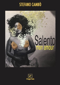 Salento mon amour. Cinque nuovi casi per Nando e il Commissario Bortone in giro per il Salento - Librerie.coop