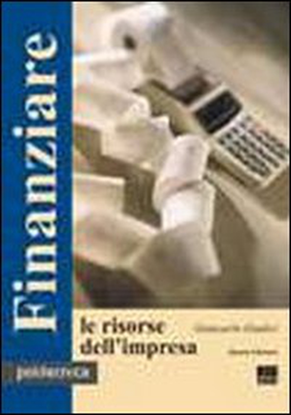 Finanziare le risorse dell'impresa - Librerie.coop Finanziare le risorse dell'impresa - Librerie.coop