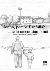 «Nonno, perché Fanfulla?...» te lo raccontiamo noi - Librerie.coop «Nonno, perché Fanfulla?...» te lo raccontiamo noi - Librerie.coop