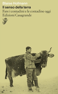 Il senso della terra. Fare i contadini e le contadine oggi - Librerie.coop