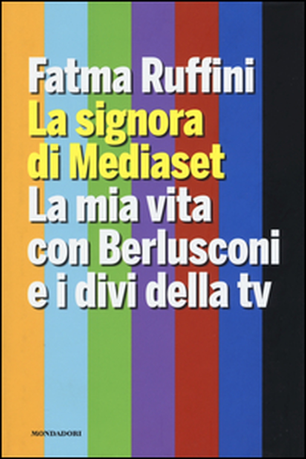 La signora di Mediaset. La mia vita con Berlusconi e i divi della tv - Librerie.coop La signora di Mediaset. La mia vita con Berlusconi e i divi della tv - Librerie.coop