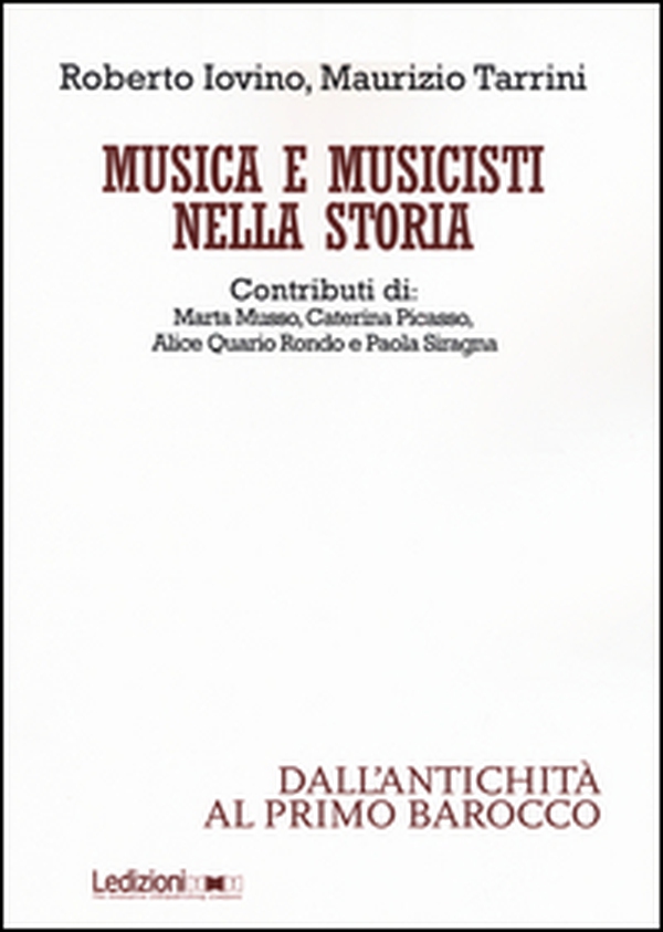 Musica e musicisti nella storia. Dall'antichità al primo Barocco - Librerie.coop Musica e musicisti nella storia. Dall'antichità al primo Barocco - Librerie.coop