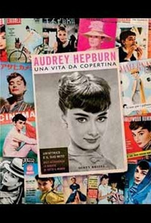 Audrey Hepburn. Una vita da copertina - Librerie.coop Audrey Hepburn. Una vita da copertina - Librerie.coop