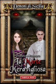 La morte meravigliosa. Dèmoni di Sicilia - Vol. 2 - Librerie.coop La morte meravigliosa. Dèmoni di Sicilia - Vol. 2 - Librerie.coop