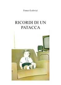 Ricordi di un patacca - Librerie.coop