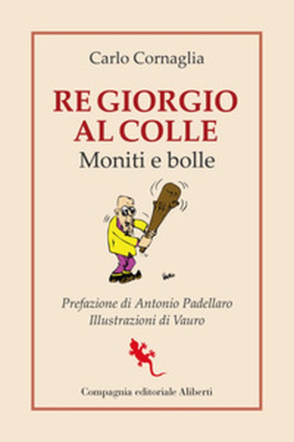 Re Giorgio al Colle. Moniti e bolle - Librerie.coop Re Giorgio al Colle. Moniti e bolle - Librerie.coop