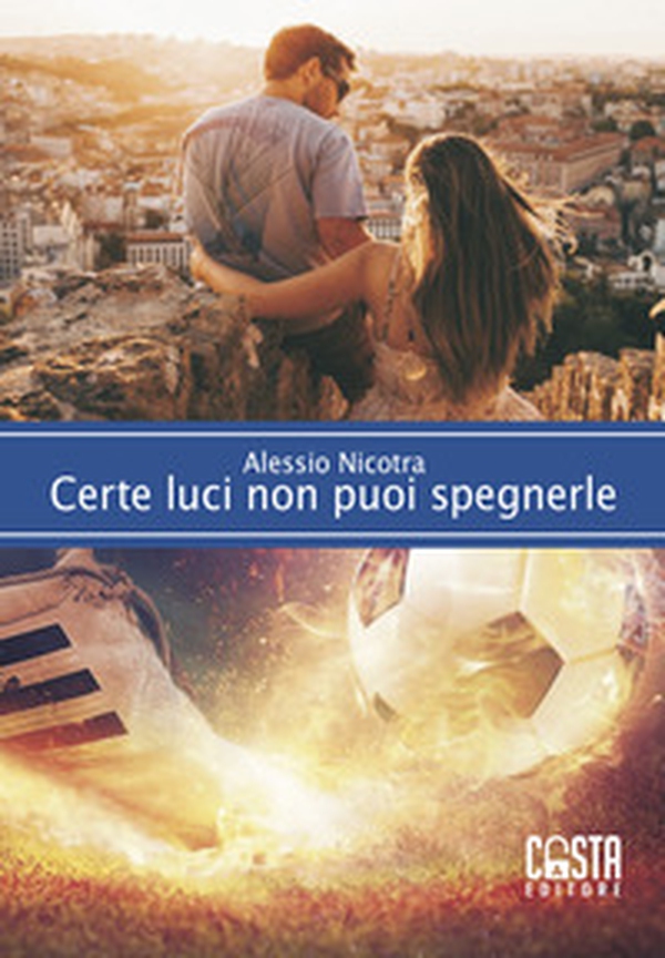 Certe luci non puoi spegnerle - Librerie.coop Certe luci non puoi spegnerle - Librerie.coop