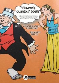 «Gioventù, quanto si' bbella». Memorie di un napoletano qualunque d'antico pelo - Librerie.coop «Gioventù, quanto si' bbella». Memorie di un napoletano qualunque d'antico pelo - Librerie.coop