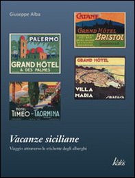 Vacanze siciliane. Viaggio attraverso le etichette degli alberghi - Librerie.coop