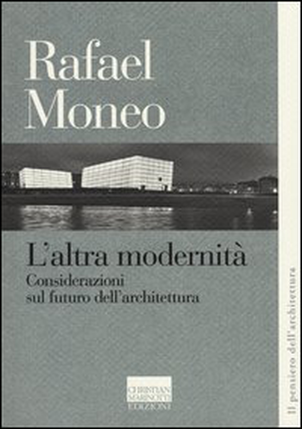 L'altra modernità. Considerazioni sul futuro dell'architettura - Librerie.coop L'altra modernità. Considerazioni sul futuro dell'architettura - Librerie.coop