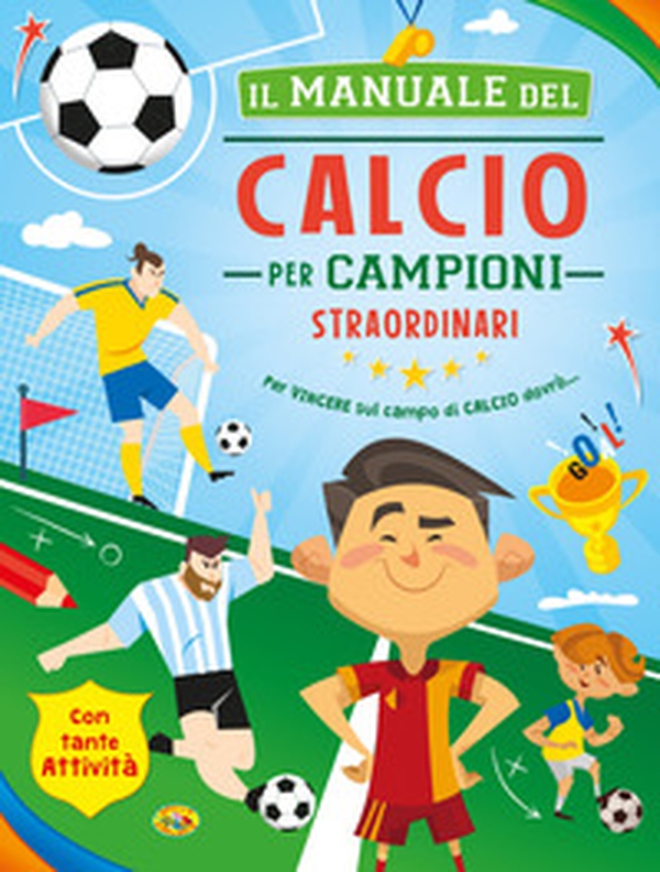 Il manuale del calcio per campioni straordinari - Librerie.coop Il manuale del calcio per campioni straordinari - Librerie.coop