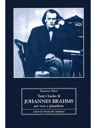 Tutti i Lieder di Johannes Brahms per voce e pianoforte - Librerie.coop Tutti i Lieder di Johannes Brahms per voce e pianoforte - Librerie.coop