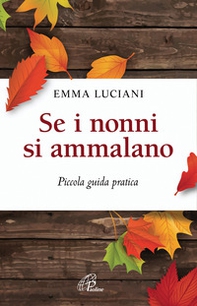 Se i nonni si ammalano. Piccola guida pratica - Librerie.coop