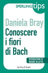 Conoscere i fiori di Bach - Sperling Tips - Librerie.coop