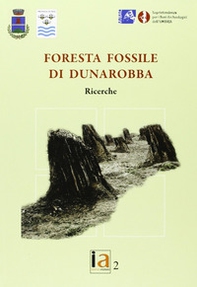 La foresta fossile di Dunarobba. Ricerche - Librerie.coop