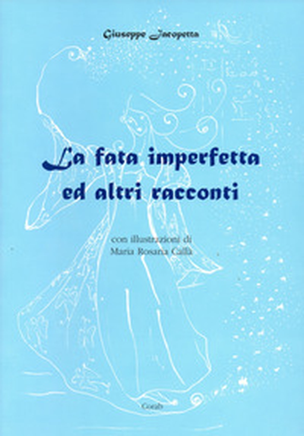 La fata imperfetta ed altri racconti - Librerie.coop La fata imperfetta ed altri racconti - Librerie.coop