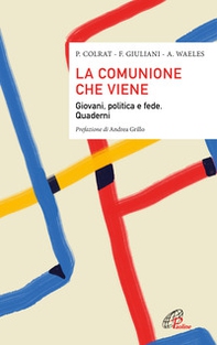 La comunione che viene. Giovani, politica e fede. Quaderni - Librerie.coop La comunione che viene. Giovani, politica e fede. Quaderni - Librerie.coop