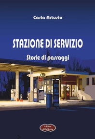 Stazione di servizio. Storie di passaggi - Librerie.coop Stazione di servizio. Storie di passaggi - Librerie.coop