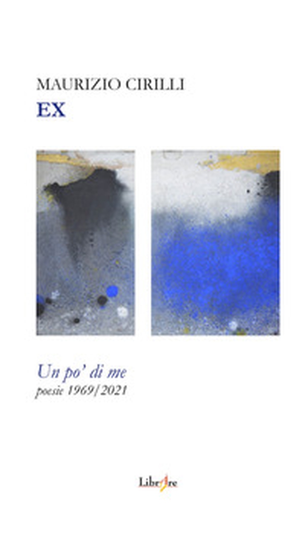 Ex. Un po' di me. Poesie1969/2021 - Librerie.coop Ex. Un po' di me. Poesie1969/2021 - Librerie.coop